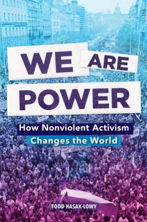 We Are Power by Todd Hasak-Lowy