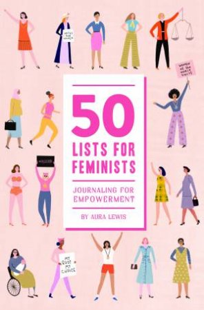 50 Lists For Feminists  (Guided Journal) by Aura Lewis