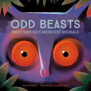 Odd Beasts by Laura Gehl & Gareth Lucas