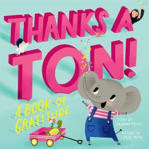 Thanks A Ton! by Sabrina Moyle & Eunice Moyle