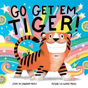 Go Get 'Em, Tiger! (A Hello!Lucky Book) by Hello!Lucky & Sabrina Moyle & Eunice Moyle