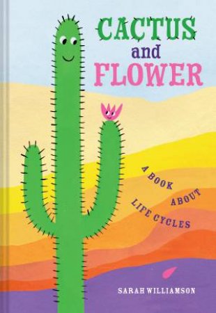 Cactus And Flower by Sarah Williamson & Sarah Williamson