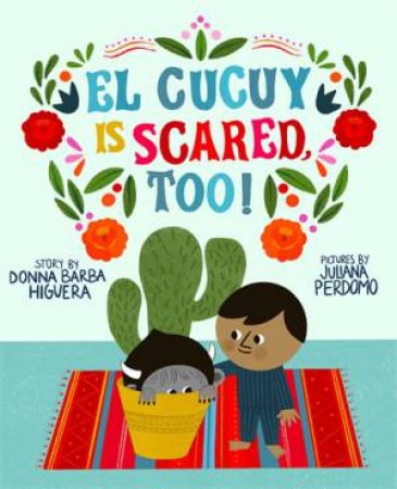 El Cucuy Is Scared, Too! by Donna Barba Higuera & Juliana Perdomo