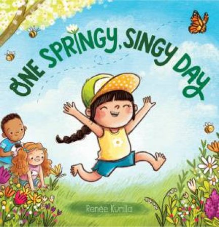 One Springy, Singy Day by Renée Kurilla & Renée Kurilla