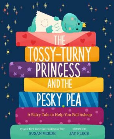 Tossy-Turny Princess And The Pesky Pea by Susan Verde & Jay Fleck