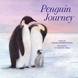 Penguin Journey by Angela Burke Kunkel & Catherine Odell