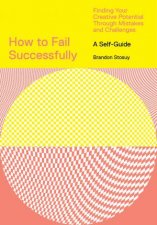 How To Fail Successfully