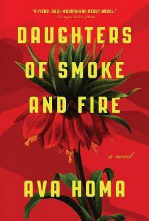 Daughters Of Smoke And Fire by Ava Homa