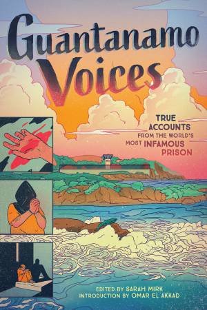 Guantanamo Voices by Sarah Mirk & Various