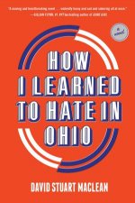 How I Learned To Hate In Ohio