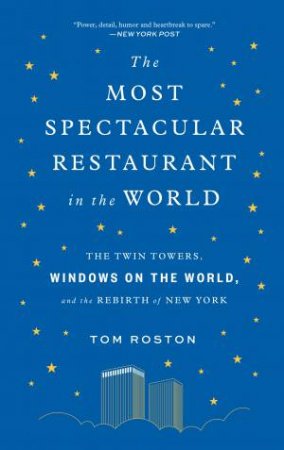 The Most Spectacular Restaurant In The World by Tom Roston