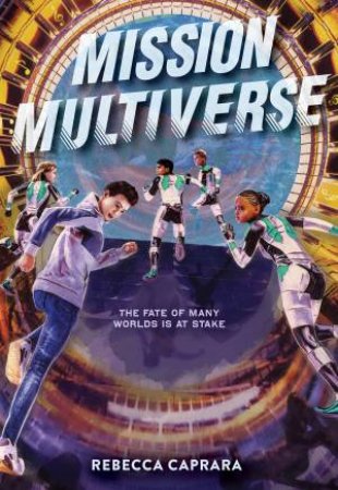 Mission Multiverse by Rebecca Caprara