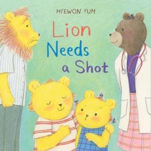 Lion Needs A Shot by Hyewon Yum