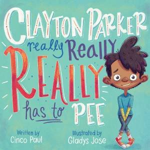 Clayton Parker Really Really REALLY Has To Pee by Cinco Paul & Gladys Jose