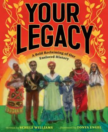 Your Legacy by Tonya Engel & Schele Williams