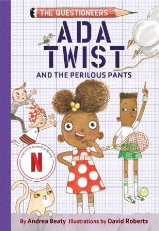 Ada Twist and the Perilous Pants by Andrea Beaty & David Roberts