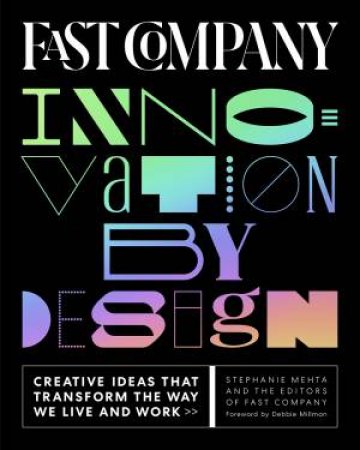 Fast Company Innovation By Design by Stephanie Mehta