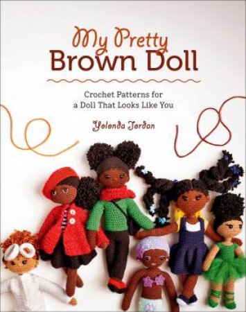 My Pretty Brown Doll by Yolonda Jordan