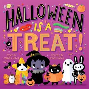 Halloween Is A Treat! by Sabrina Moyle & Eunice Moyle