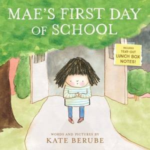 Mae's First Day Of School by Kate Berube