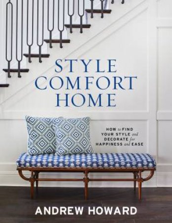 Style Comfort Home by Andrew Howard