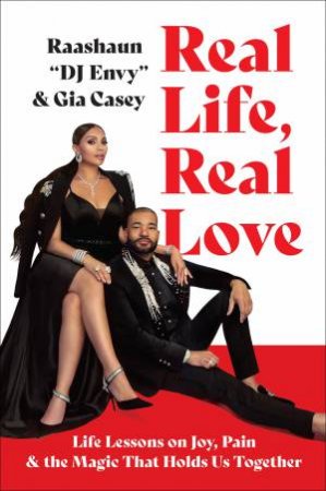 Real Life, Real Love by DJ Envy & Gia Casey