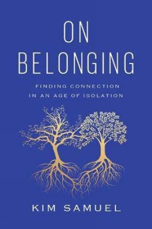 On Belonging by Kim Samuel