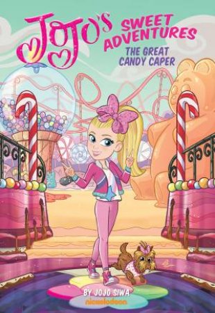 JoJo’s Sweet Adventures: Great Candy Caper by JoJo Siwa