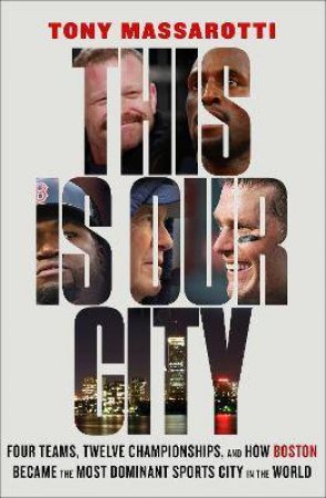 This Is Our City by Tony Massarotti