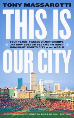 This Is Our City by Tony Massarotti