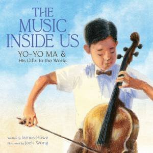 The Music Inside Us by James Howe & Jack Wong