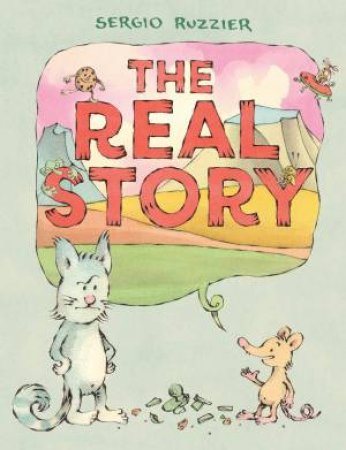 The Real Story by Sergio Ruzzier