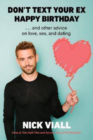 Dont Text Your Ex Happy Birthday by Nick Viall