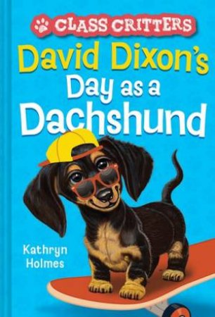 David Dixon’s Day As A Dachshund