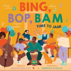 Bing, Bop, Bam by Valerie Bolling & Sabrena Khadija