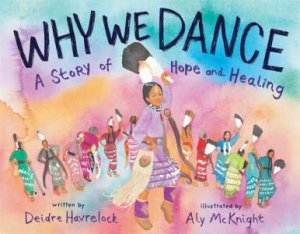 Why We Dance by Deidre Havrelock & Aly McKnight