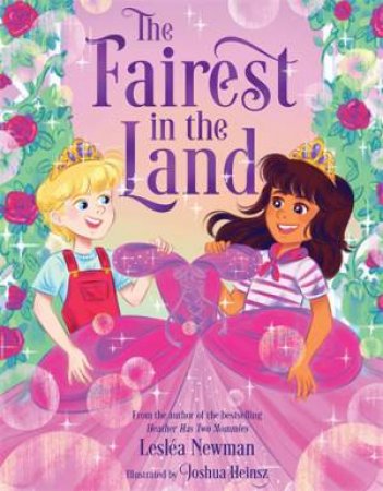 The Fairest In The Land by Leslea Newman & Joshua Heinsz