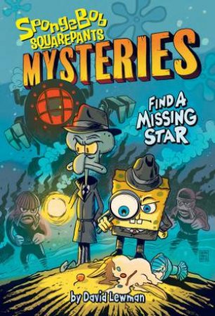 Find a Missing Star (SpongeBob SquarePants Mysteries #1) by Nickelodeon & David Lewman & Francesco Francavilla