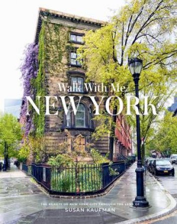 Walk With Me: New York by Susan Kaufman