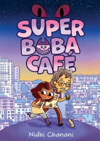 Super Boba Caf (Book 1) by Nidhi Chanani