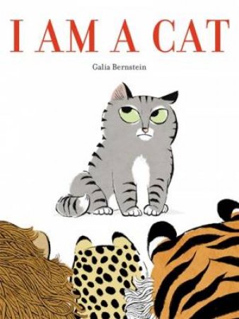 I Am A Cat by Galia Bernstein