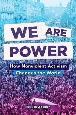 We Are Power by Todd Hasak-Lowy