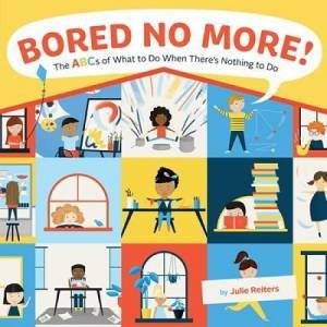 Bored No More! by Julie Reiters