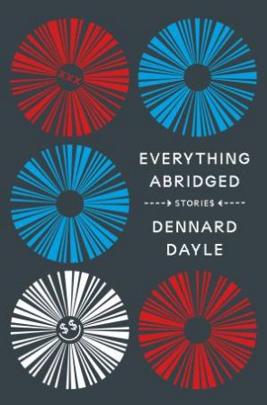 Everything Abridged by Dennard Dayle