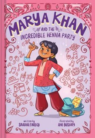 Marya Khan and the Incredible Henna Party (Marya Khan #1) by Saadia Faruqi & Ani Bushry