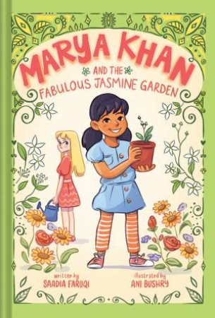 Marya Khan and the Fabulous Jasmine Garden (Marya Khan #2) by Saadia Faruqi & Ani Bushry