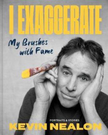 I Exaggerate by Kevin Nealon