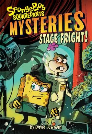 Stage Fright (SpongeBob SquarePants Mysteries #3) by David Lewman & Francesco Francavilla