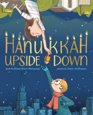 Hanukkah Upside Down by Elissa Brent Weissman & Omer Hoffmann