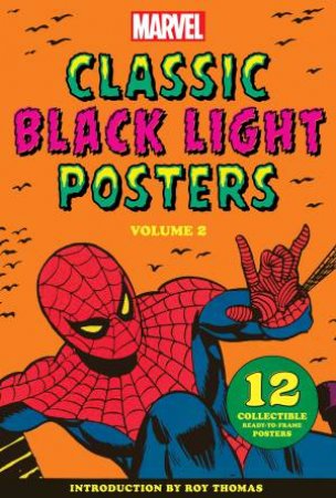 Marvel Classic Black Light Collectible Poster Portfolio Volume 2 by Roy Thomas 